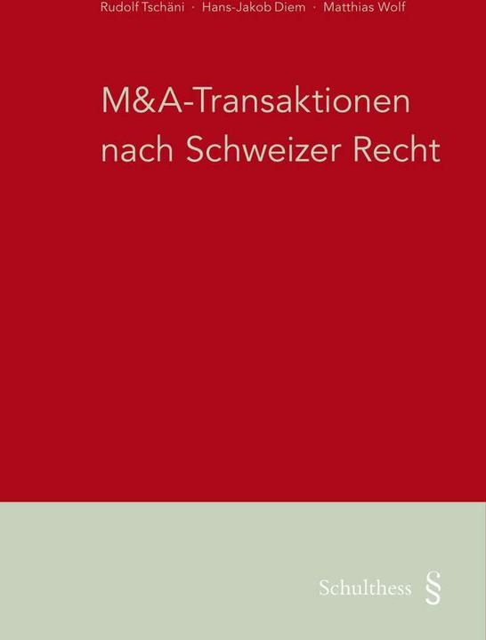 Image du produit M&A-Transaktionen nach Schweizer Recht (PrintPlu§) (Allemand, Hans-Jakob Diem, Rudolf Tschäni, Matthias Wolf, 2021)