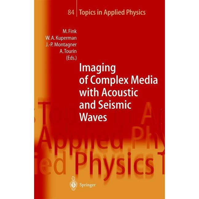 Imaging of Complex Media with Acoustic and Seismic Waves, Fachbücher von William A. Kuperman, Arnaud Tourin, Jean-Paul M...