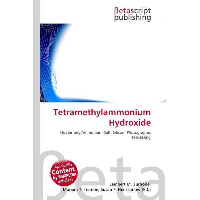 Tetramethylammonium Hydroxide, Fachbücher von Lambert M. Surhone, Susan F. Marseken, Miriam T. Timpledon