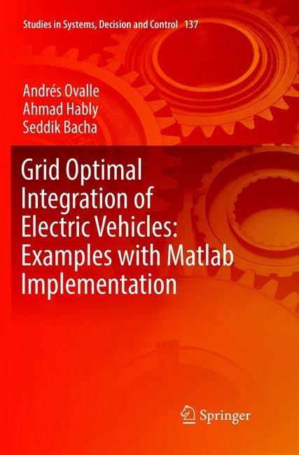 Produktbild Grid Optimal Integration of Electric Vehicles: Examples with Matlab Implementation (Ahmad Hably, Andrés Ovalle, Seddik Bacha, 2019)