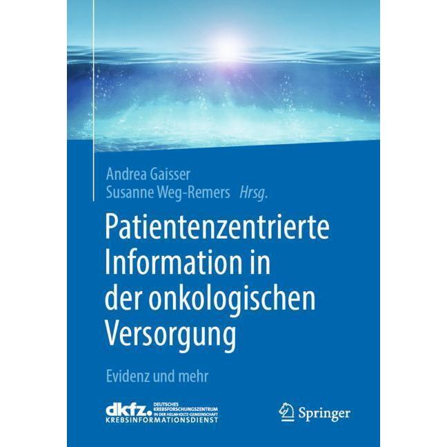 Patientenzentrierte Information in der onkologischen Versorgung, Fachbücher von Gaisser, Andrea/Weg-Remers, Susanne Weg-...