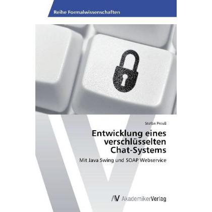 Entwicklung eines verschlüsselten Chat-Systems, Fachbücher von Stefan Preuss