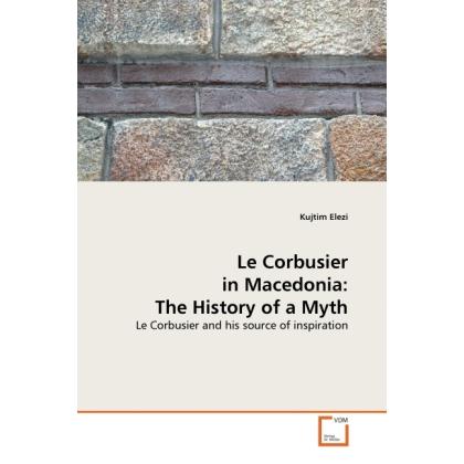 Le Corbusier in Macedonia: The History of a Myth, Fachbücher