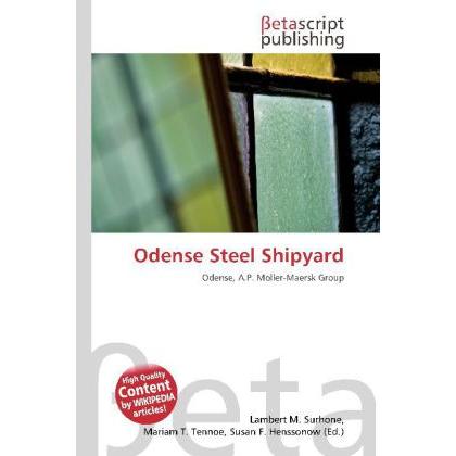 Odense Steel Shipyard, Fachbücher von Lambert M. Surhone, Mariam T. Tennoe, Susan F. Henssonow