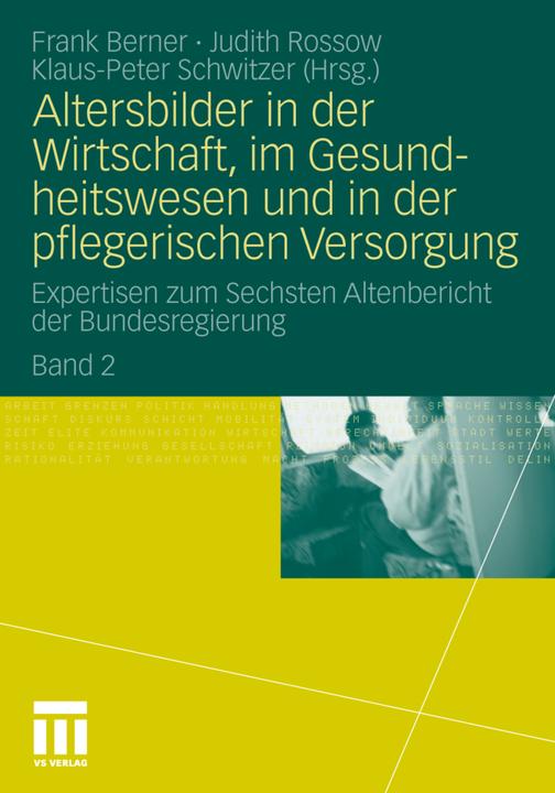 Produktbild Altersbilder in der Wirtschaft, im Gesundheitswesen und in der pflegerischen Versorgung (Deutsch, Frank Berner, Judith Rossow, Klaus-Peter Schwitzer, 2011)