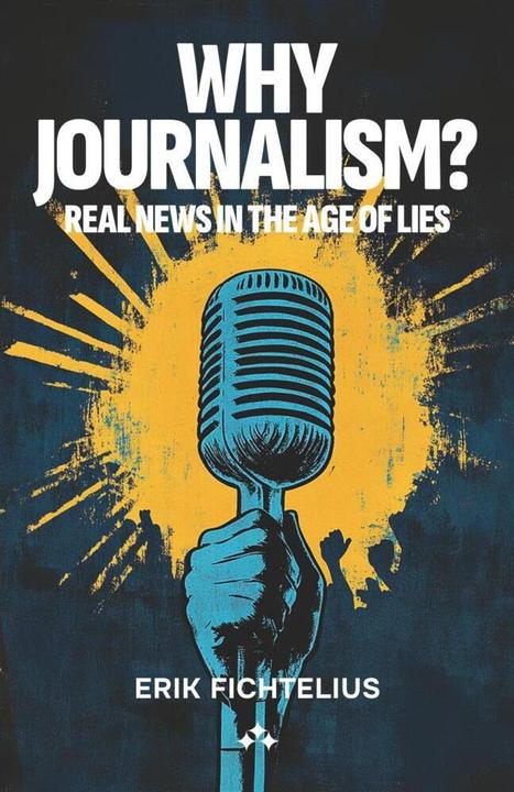 Actual product image Why journalism? (English, Erik Fichtelius, 2024)