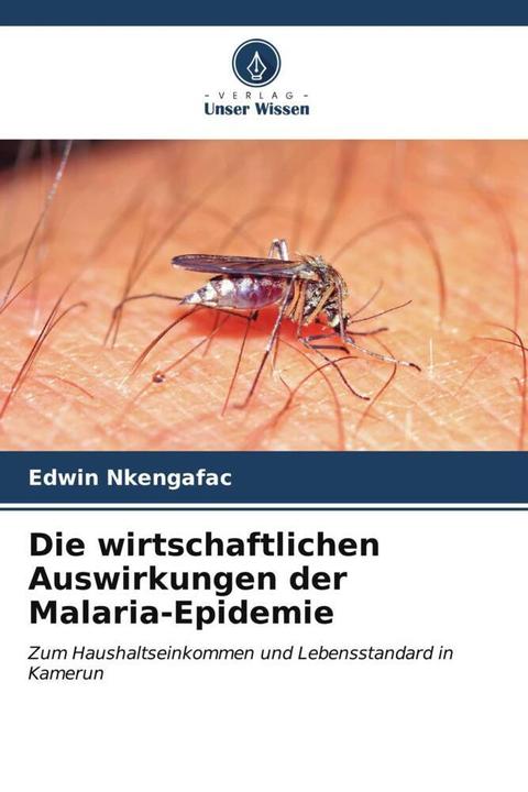 Actual product image Die wirtschaftlichen Auswirkungen der Malaria-Epidemie (Edwin Nkengafac, 2023)