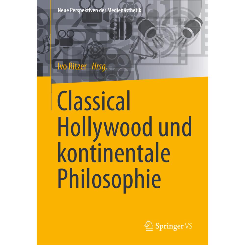 Classical Hollywood und kontinentale Philosophie, Fachbücher von Ivo Ritzer