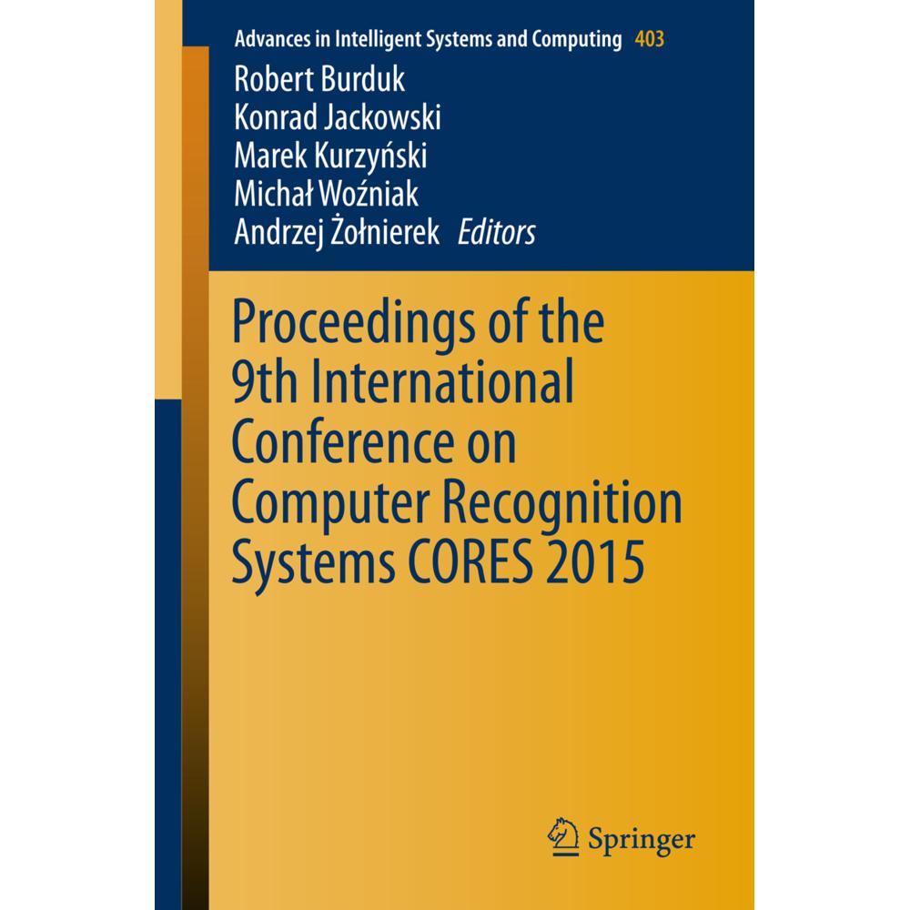Proceedings of the 9th International Conference on Computer Recognition Systems CORES 2015, Fachbücher von Michal Woznia...