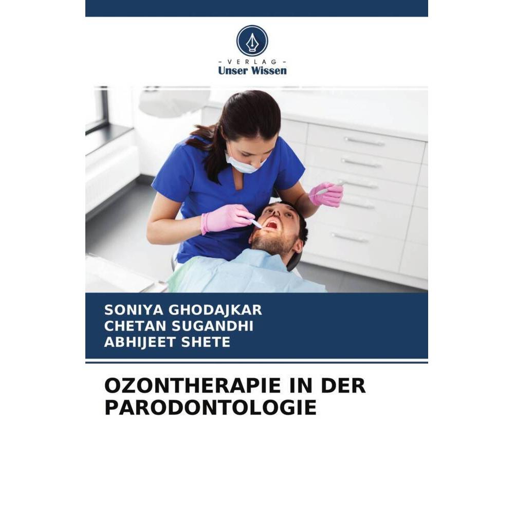 Ozontherapie In Der Parodontologie, Fachbücher von Abhijeet Shete, CHETAN SUGANDHI, SONIYA GHODAJKAR