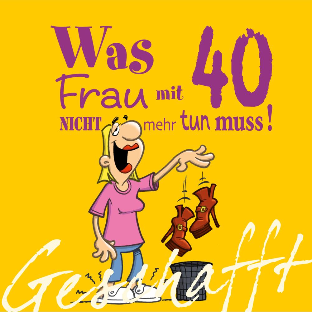 Geschafft! Was Frau mit 40 nicht mehr tun muss!, Belletristik von Michael Kernbach, Miguel Fernandez