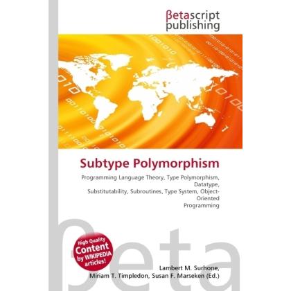 Subtype Polymorphism, Fachbücher von Lambert M. Surhone, Miriam T. Timpledon, Susan F. Marseken