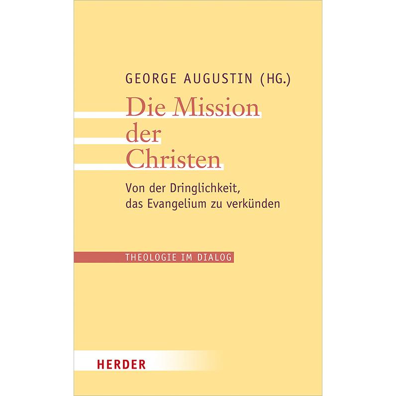 Die Mission der Christen, Sachbücher von George Augustin