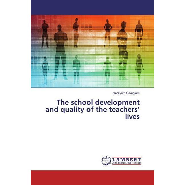 The school development and quality of the teachers' lives, Sachbücher von Sarayuth Sa-ngiam