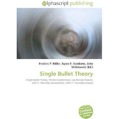 Single Bullet Theory, Fachbücher von John F. Kennedy, Warren Commission, Lee Harvey Oswald