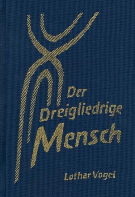 Produktbild Der dreigliedrige Mensch (Deutsch, Lothar Vogel, 2005)