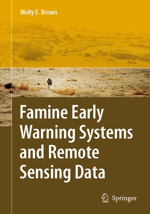 Famine Early Warning Systems and Remote Sensing Data (Molly E. Brown, 2010)