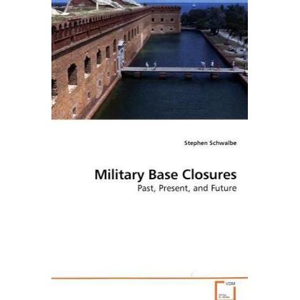 Military Base Closures, Fachbücher von Stephen Schwalbe