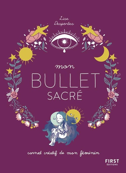 Image du produit Mon bullet sacré : carnet créatif de mon féminin (Français, Desportes Lise, 2024)