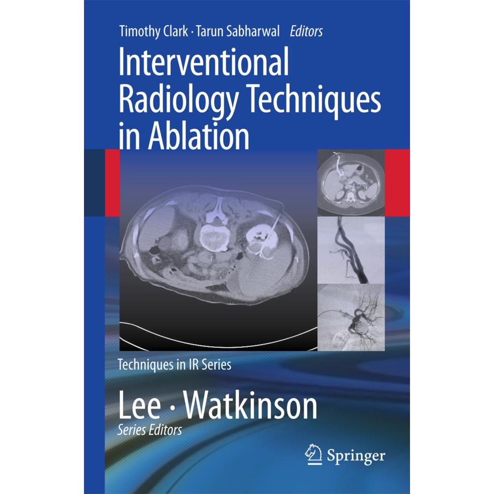 Interventional Radiology Techniques in Ablation, Fachbücher von Timothy Clark, Tarun Sabharwal