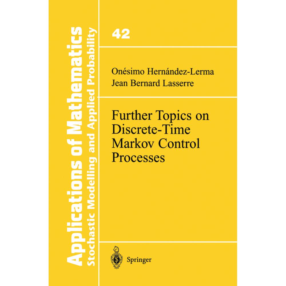 Further Topics on Discrete-Time Markov Control Processes, Fachbücher von Jean B. Lasserre, Onesimo Hernandez-Lerma