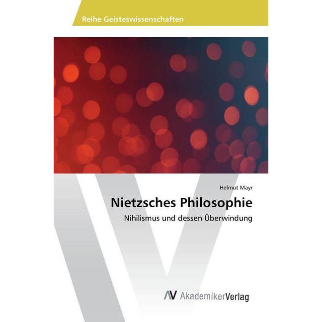 Nietzsches Philosophie, Sachbücher von Helmut Mayr