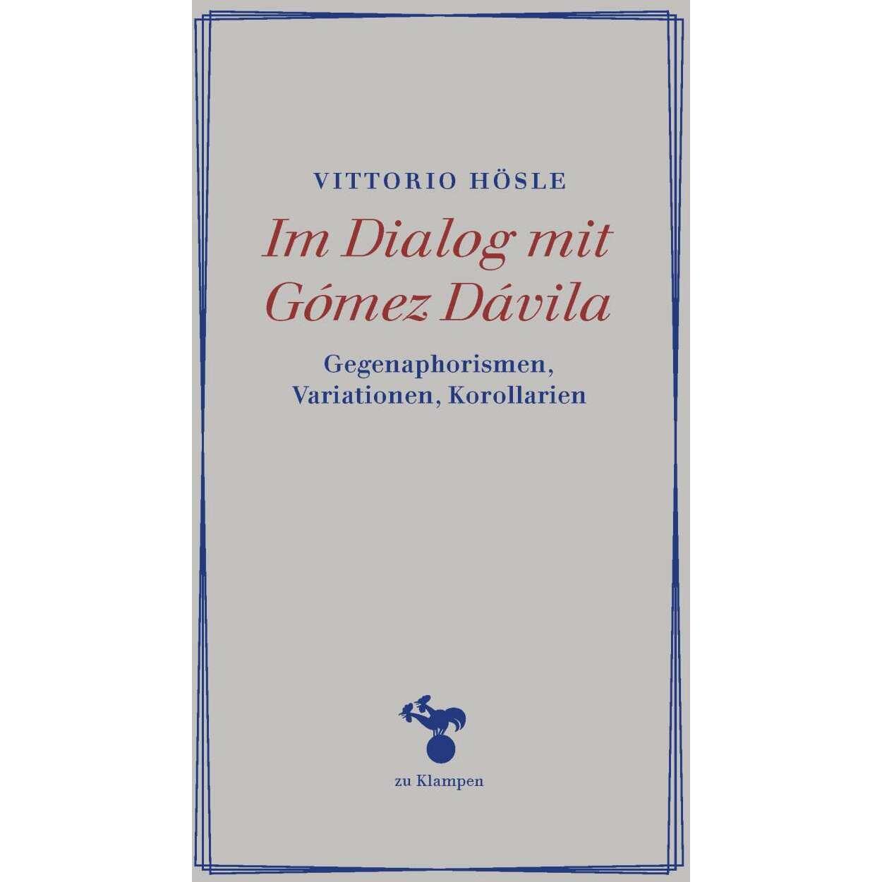 Im Dialog mit Gómez Dávila, Fachbücher von Vittorio Hösle