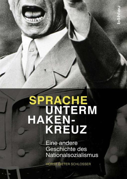 Produktbild Sprache unterm Hakenkreuz (Deutsch, Horst Dieter Schlosser, 2013)