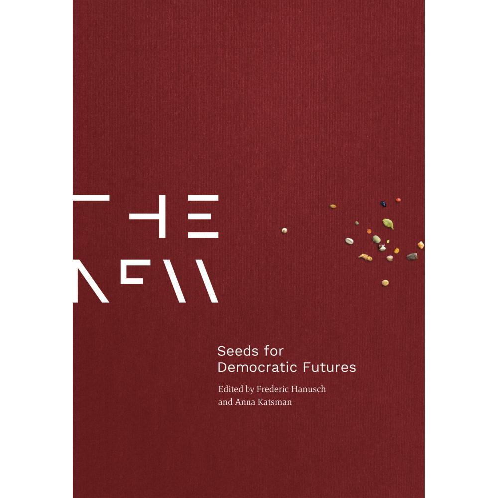 Seeds For Democratic Futures, Sachbücher von Frederic Hanusch, Anna Katsman