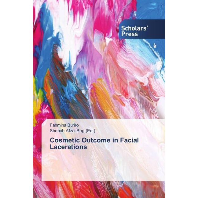 Cosmetic Outcome in Facial Lacerations, Fachbücher von Fahmina Buriro
