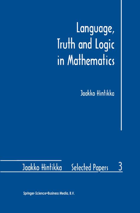 Language, Truth and Logic in Mathematics (Englisch, Jaakko Hintikka, 2010)