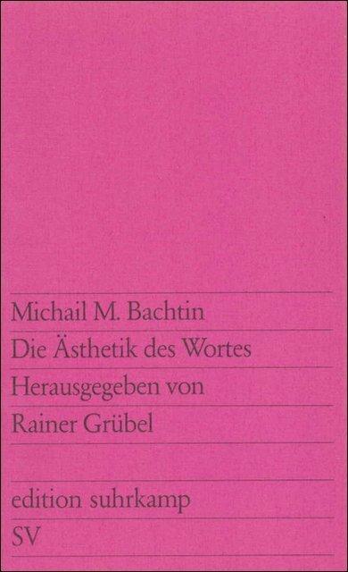 Produktbild Die Ästhetik des Wortes (Deutsch, Michail M. Bachtin, Rainer Grübel, Sabine Reese, 1979)