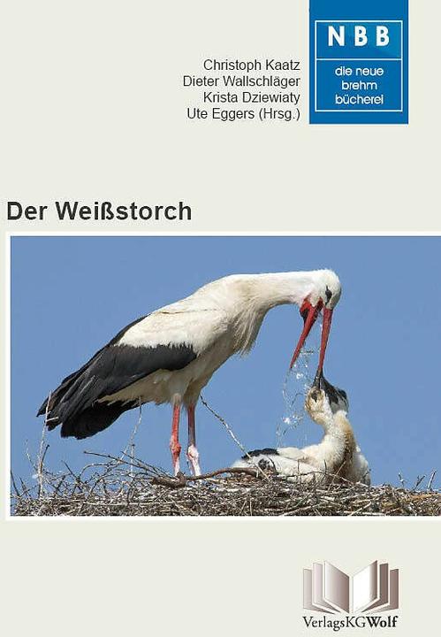 Produktbild Der Weissstorch (Deutsch, Christoph Dr. Kaatz, Dieter Prof. Dr. Wallschläger, Krista Dr. Dziewiaty, Ute Dr. Eggers, 2017)