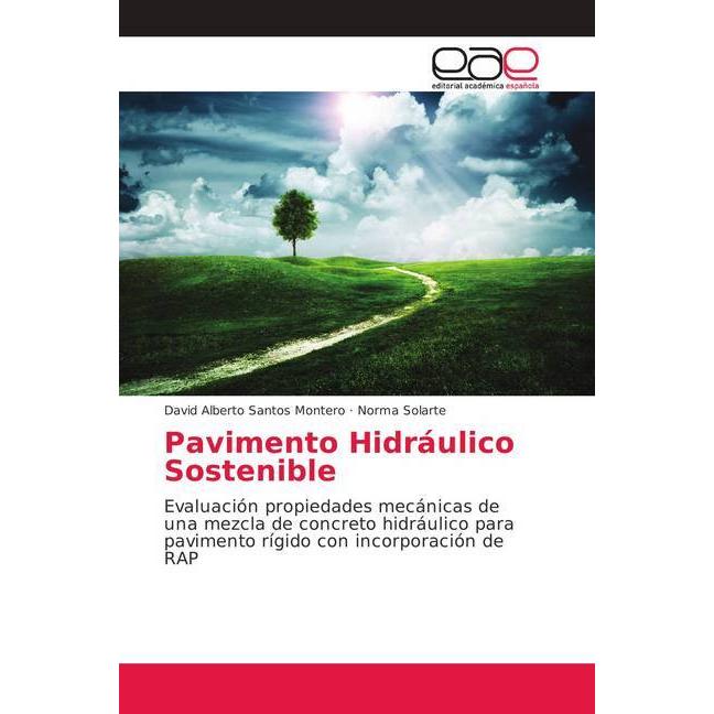 Pavimento Hidráulico Sostenible, Fachbücher von David Alberto Santos Montero, Norma Solarte