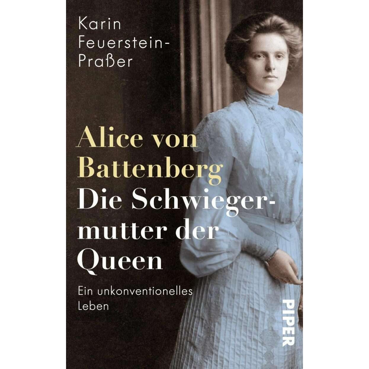 Alice von Battenberg - Die Schwiegermutter der Queen, Sachbücher von Karin Feuerstein-Prasser