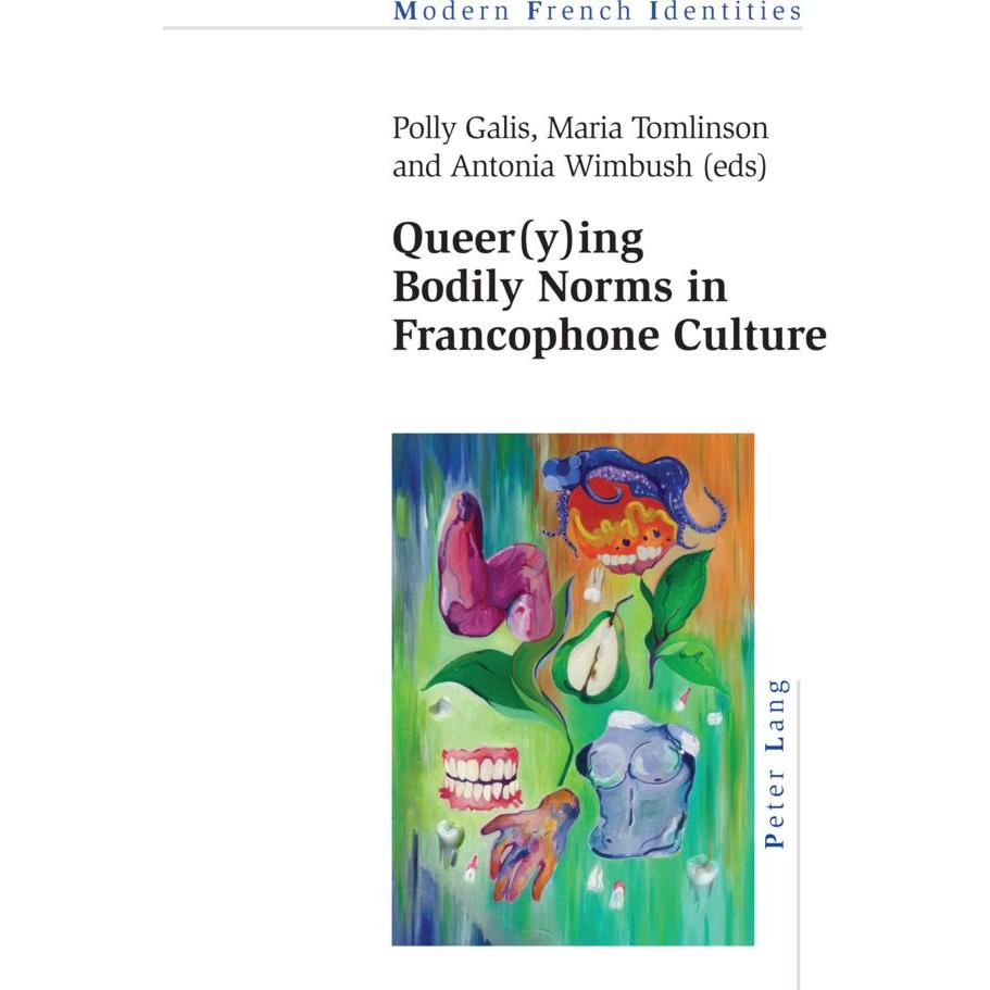 Queer(y)ing Bodily Norms in Francophone Culture, Fachbücher von Jean Khalfa, Maria Tomlinson, Antonia Wimbush, Polly Gal...