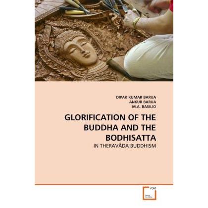 Glorification Of The Buddha And The Bodhisatta, Sachbücher von Ankur Barua, Dipak K. Barua, Mary A. Basilio