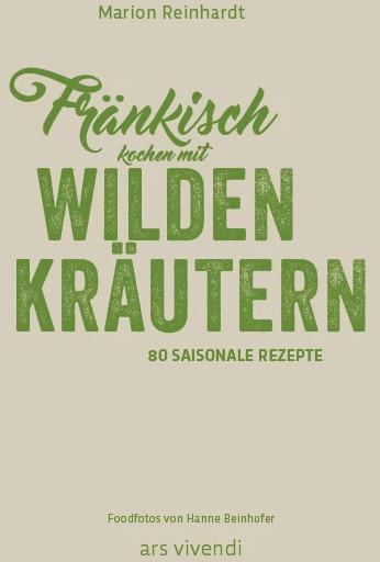 Produktbild Fränkisch kochen mit wilden Kräutern (Deutsch, Marion Reinhardt, 2017)