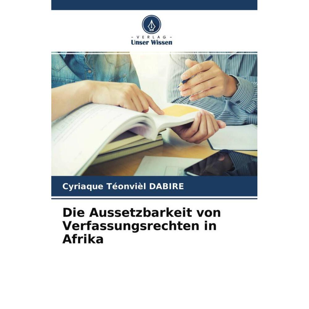 Die Aussetzbarkeit von Verfassungsrechten in Afrika, Fachbücher von Cyriaque Téonvièl DABIRE