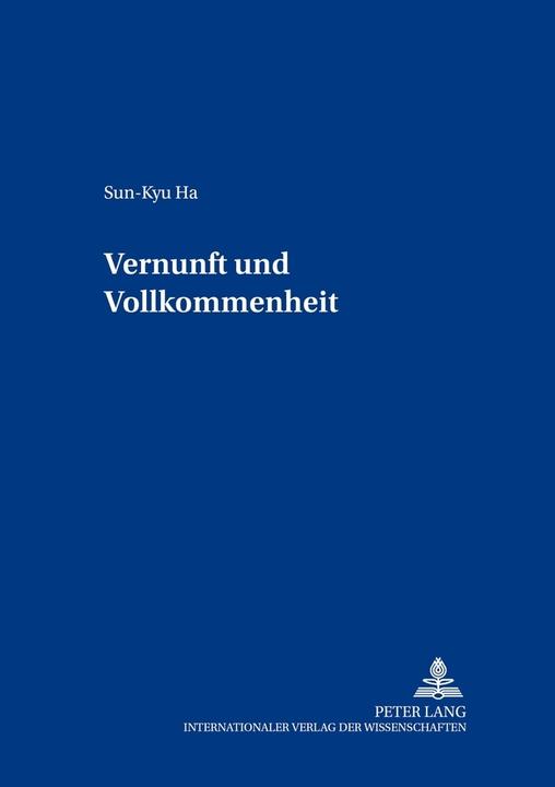 Produktbild Vernunft und Vollkommenheit (Deutsch, Sun Kyu Ha, 2005)
