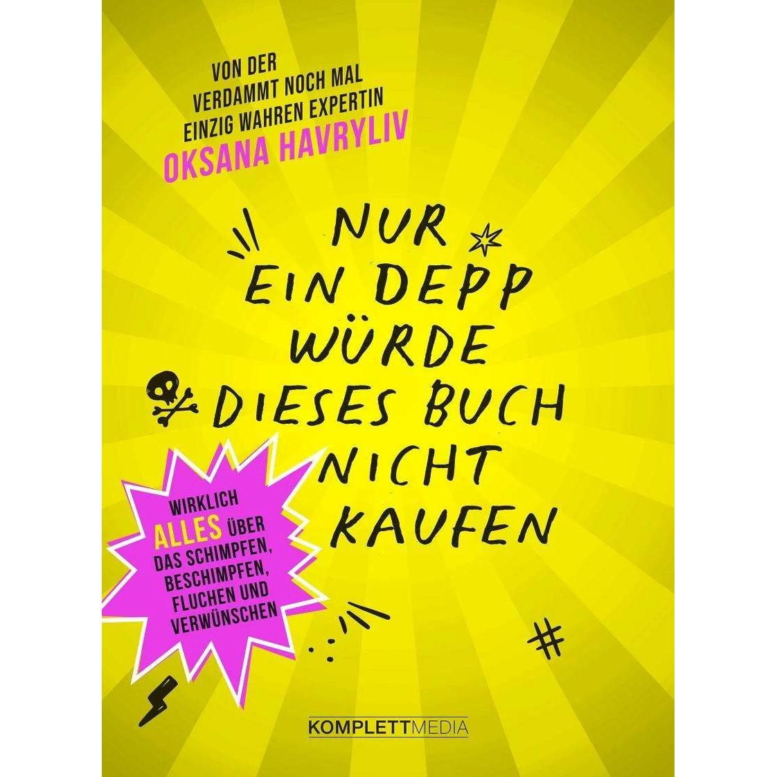 Nur ein Depp würde dieses Buch nicht kaufen, Sachbücher von Oksana Havryliv