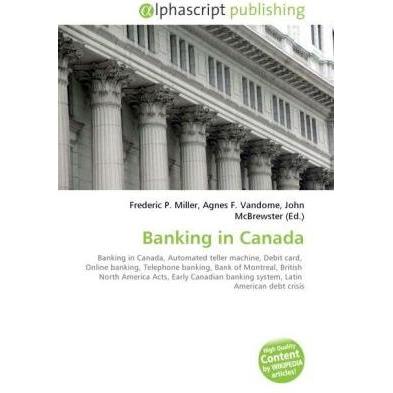 Banking in Canada, Fachbücher von Frederic P. Miller, John McBrewster, Agnes F. Vandome