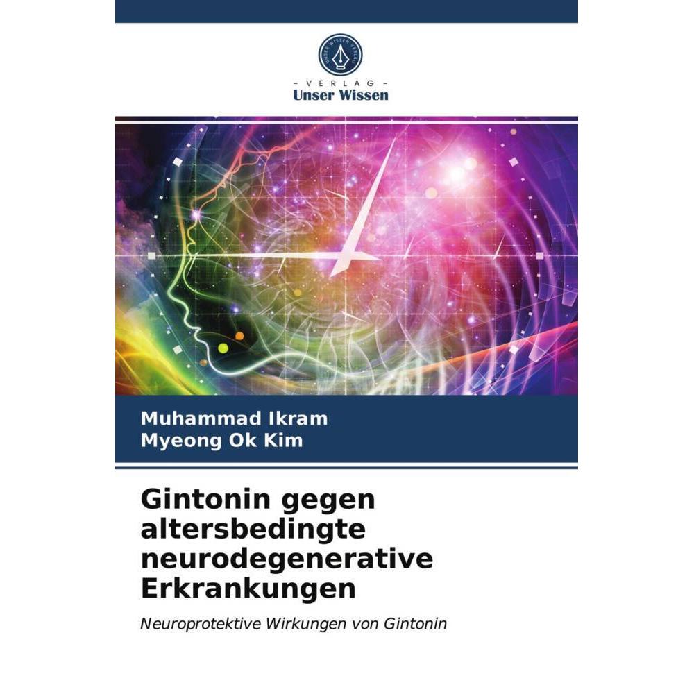 Gintonin gegen altersbedingte neurodegenerative Erkrankungen, Fachbücher von Muhammad Ikram, Myeong Ok Kim
