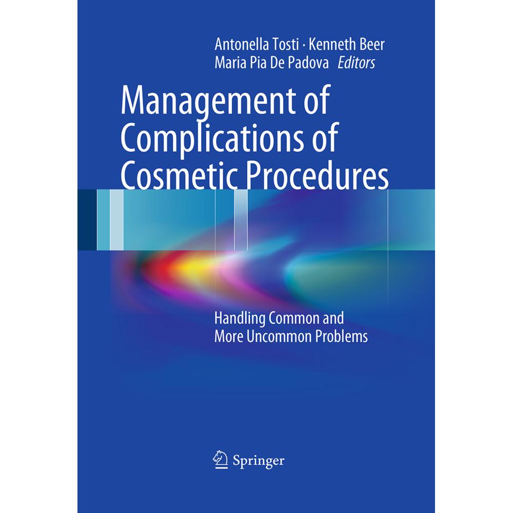 Management of Complications of Cosmetic Procedures, Fachbücher von Antonella Tosti, Maria Pia De Padova, Kenneth Beer