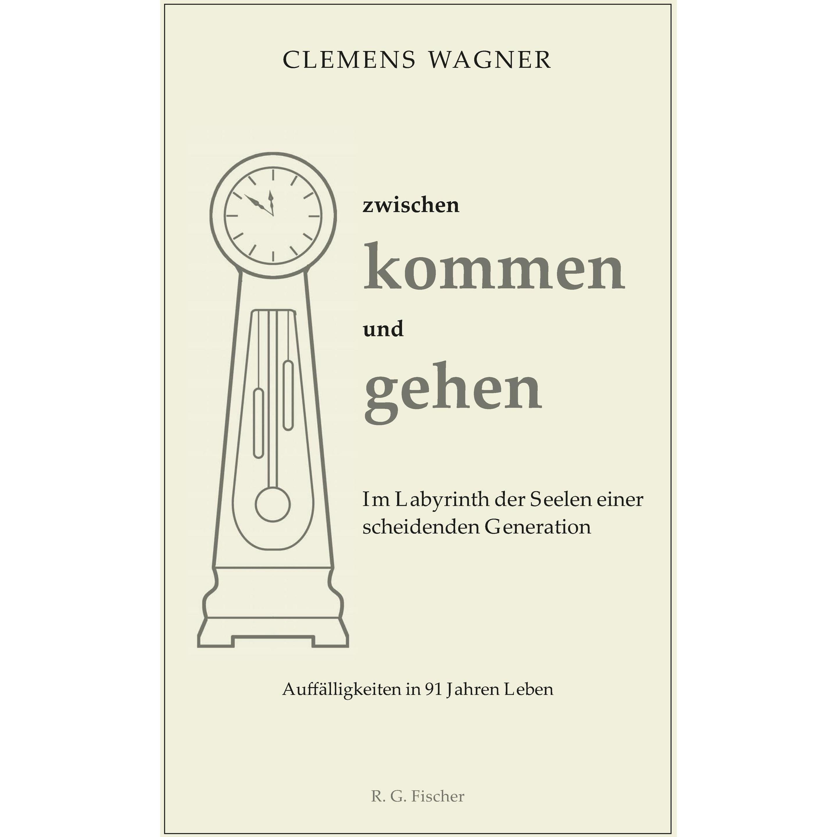 Wagner:zwischen kommen und gehen, Belletristik von Clemens Wagner