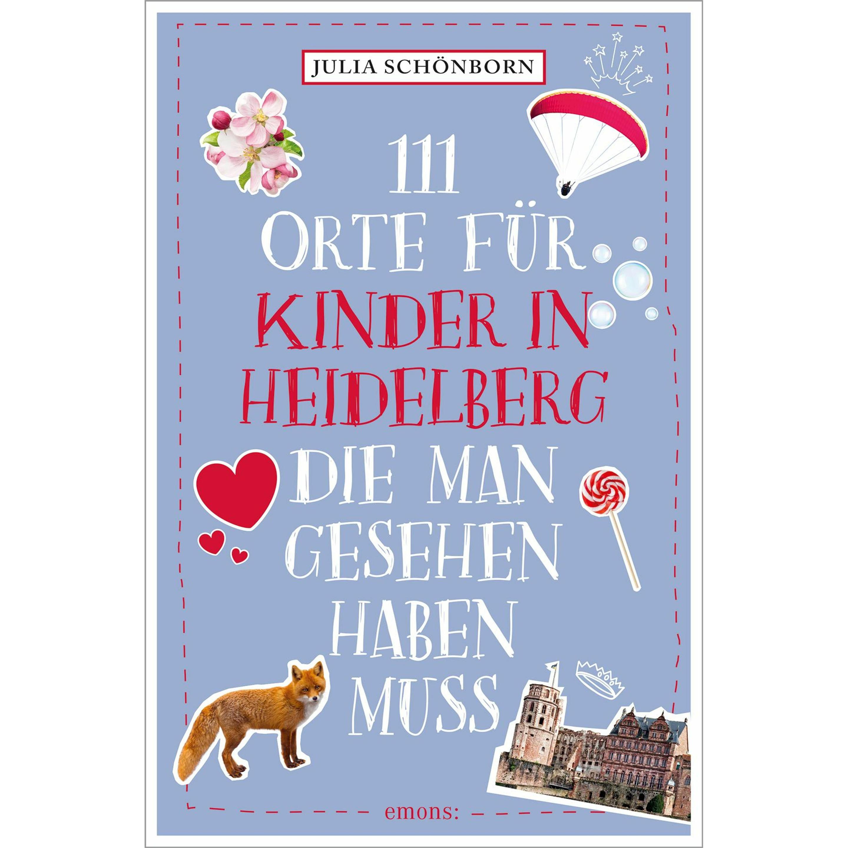 Thumbnail - 111 Orte für Kinder in Heidelberg, die man gesehen haben muss, Ratgeber von Julia Schönborn