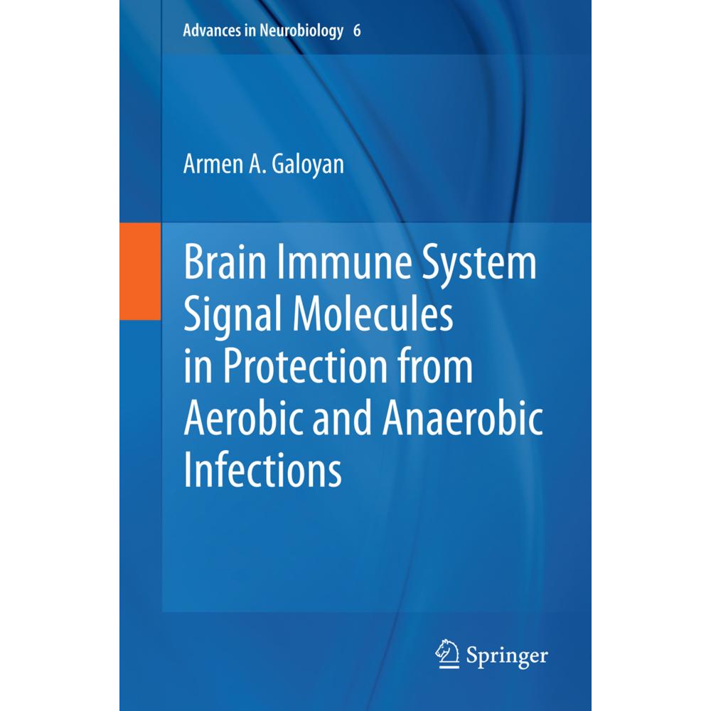 Brain Immune System Signal Molecules in Protection from Aerobic and Anaerobic Infections, Fachbücher von Armen A. Galoya...