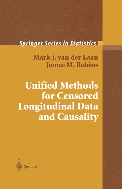Produktbild Unified Methods for Censored Longitudinal Data and Causality (Englisch, James M Robins, Mark J. van der Laan, 2011)