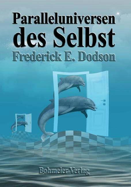 Image du produit Paralleluniversen des Selbst (Allemand, Frederick E. Dodson, 2012)