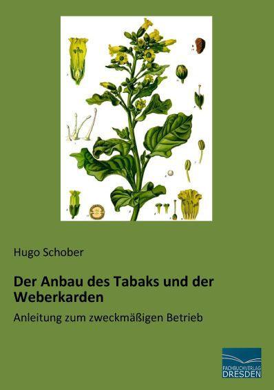 Produktbild Der Anbau des Tabaks und der Weberkarden (Deutsch, Hugo Schober, 2014)